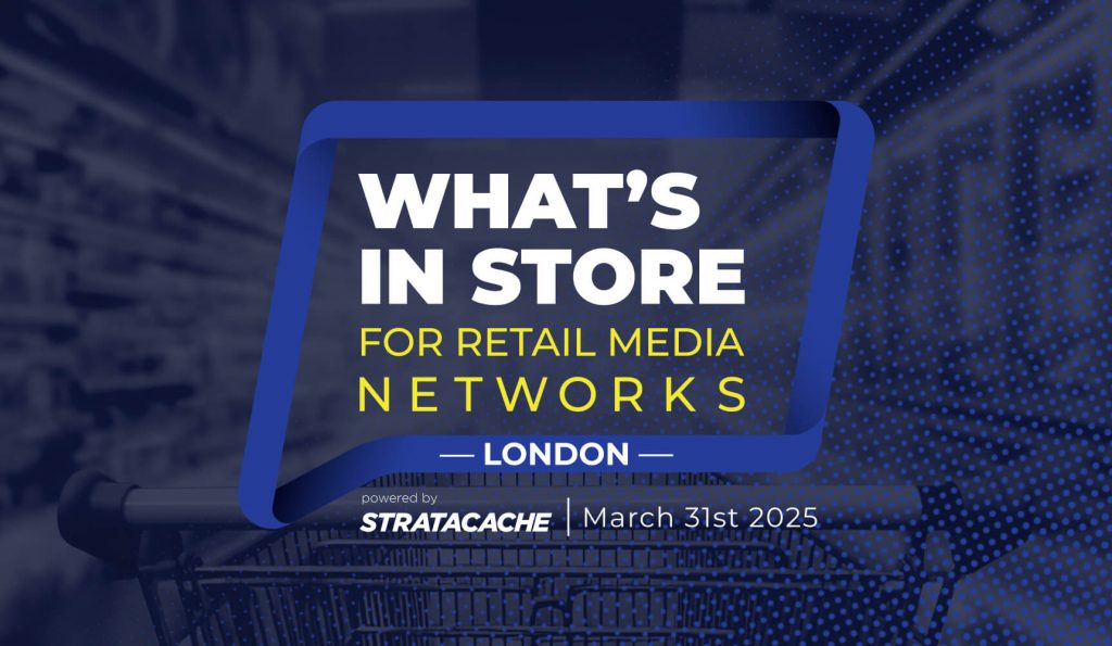 What's in Store for Retail Media Networks - London - March 31, 2025